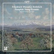 Fröhlich : Complete String Quartets cover image