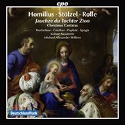 Homilius, Stölzel & Rolle : Christmas Cantatas cover image