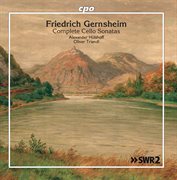 Gernsheim : Complete Cello Sonatas cover image