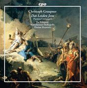 Graupner : Das Leiden Jesu – Passion Cantatas, Vol. 1 cover image