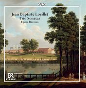 Jean-Baptiste Loeillet Of London : Trio Sonatas cover image
