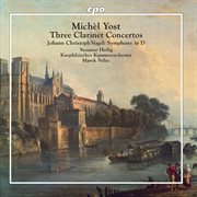 Yost : Clarinet Concertos. Vogel. Symphony No. 1 In D Major cover image