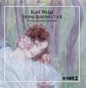 Weigl : String Quartets Nos. 7 & 8 cover image