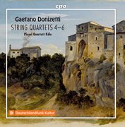 Donizetti : String Quartets Nos. 4-6 cover image