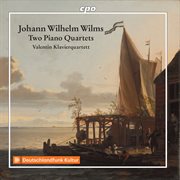 Wilms : Piano Quartets, Opp. 22 & 30 cover image