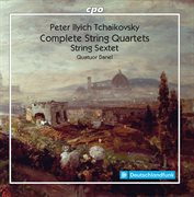 Tchaikovsky : String Quartets Nos. 1-3 & Souvenir De Florence, Op. 70 cover image