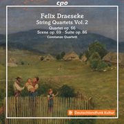 Draeseke : String Quartets, Vol. 2 cover image
