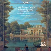 Georg Joseph Vogler: Scala-Symphony & Overtures cover image