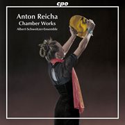 Anton Reicha : Chamber Music cover image