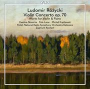 Różycki : Works With Violin cover image