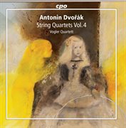 Dvořák : String Quartets, Vol. 4 cover image