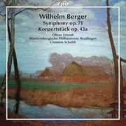 Berger : Konzertstück, Op. 43a / Symphony, Op. 71 cover image