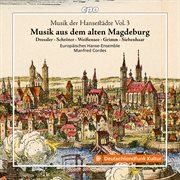 Musik Der Hansestädte Vol. 3 - Musik Aus Dem Alten Magdeburg cover image