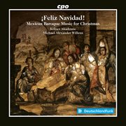 ¡Feliz Navidad! - Mexican Baroque Music For Christmas cover image