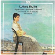 Thuille : Symphony In F Major & Piano Concerto In D Major cover image