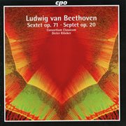 Beethoven : Sextet, Op. 71 & Septet, Op. 20 cover image