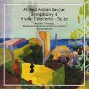 Saygun : Symphony No. 4 / Violin Concerto / Suite For Orchestra cover image