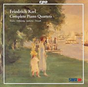 Kiel : Piano Quartets Nos. 1-3 cover image