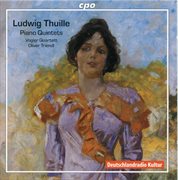 Thuille : Piano Quintets cover image