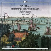 C.p.e. Bach : Hamburgische Festmusiken cover image