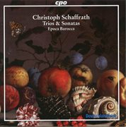 Schaffrath : Trios & Sonatas cover image