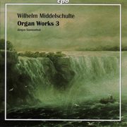 Middelschulte : Organ Works, Vol. 3 cover image
