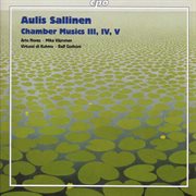 Sallinen : Chamber Music Iii, Vi And V / Introduction And Tango Overture / Elegy For Sebastian Knight cover image
