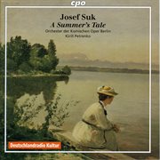 Suk : A Summer's Tale, Op. 29 cover image