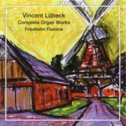 Lübeck : Complete Organ Works cover image