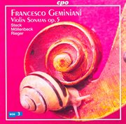 Geminiani : Violin Sonatas, Op. 5 (arr. From Cello Sonatas, Op. 5) cover image