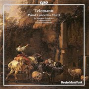 Telemann : Wind Concertos, Vol. 3 cover image