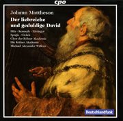 Mattheson, J. : Liebreiche Und Geduldige David (der) [oratorio] cover image