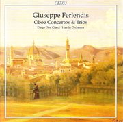 Ferlendis, G. : Oboe Concertos Nos. 1-3 / Trio Sonatas Nos. 1-6 cover image