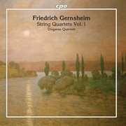 Gernsheim : String Quartets, Vol. 1 cover image