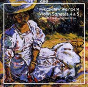 Weinberg, M. : Violin Sonatas Nos. 4 And 5 / 3 Pieces cover image