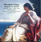 Gouvy : Iphigénie En Tauride, Op. 7 cover image