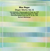 Reger : Organ Works, Vol. 6 cover image