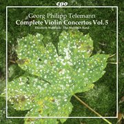 Telemann : Complete Violin Concertos, Vol. 5 cover image