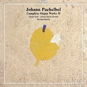 Pachelbel : Complete Organ Works, Vol. 2 cover image