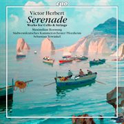 Herbert : Serenade. Works For Cello & Strings cover image
