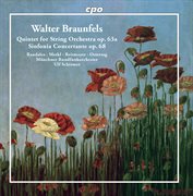 Braunfels : String Quintet, Op. 63 & Sinfonia Concertante, Op. 68 cover image