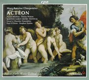Charpentier : Actéon, Orphée Descendant Aux Enfers & La Pierre Philosophale cover image