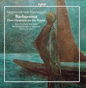 Hausegger : Barbarossa & 3 Hymnen An Die Nacht cover image
