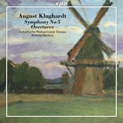 Klughardt : Symphony No. 5, Op. 71 & Overtures cover image