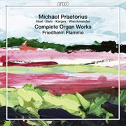 Praetorius : Complete Organ Works, Vol. 13 cover image