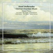 Holbrooke : Clarinet Chamber Music cover image