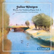 Röntgen : Works For Violin & Piano, Vol. 1 cover image
