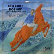 Bartók : Kossuth. Concerto For Orchestra cover image