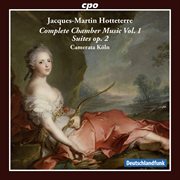 Hotteterre : Complete Chamber Music, Vol. 1 – Suites, Op. 2 cover image