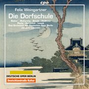 Weingartner : Die Dorfschule, Op. 64 cover image